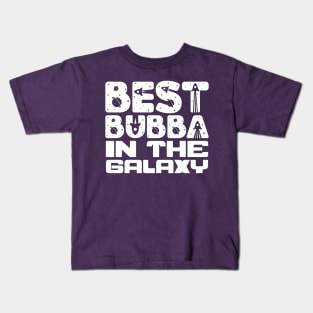 Best Bubba In The Galaxy Kids T-Shirt